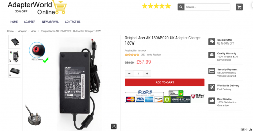 Original Acer AK.180AP.020 UK Adapter Charger 180W

https://www.adapterworld.co.uk/acer-c-1_7/original-acer-ak180ap020-uk-adapter-charger-180w-p-303.html

Product Information

Input:100-240V / 50-60Hz

Voltage-Electric current-Output: 19.5V-9.23A-180W

Size of the plug: 5.5mm/1.7mm

Color: Black

Condition: New,Original

Warranty: 1 Year Warranty and 30 Days Money Back

Package Include

1 x Acer Charger

1 x Power Cable with UK Plug