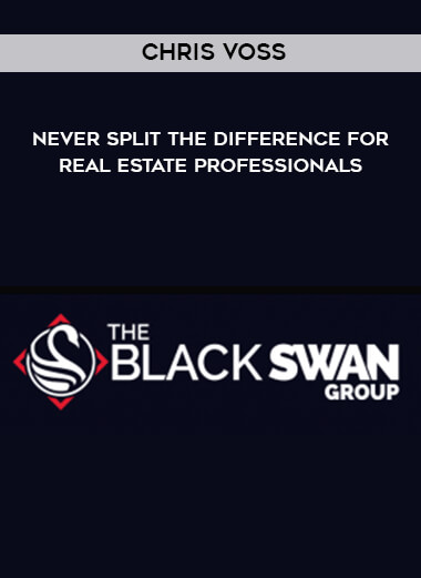 Chris Voss – Never Split The Difference For Real Estate Professionals