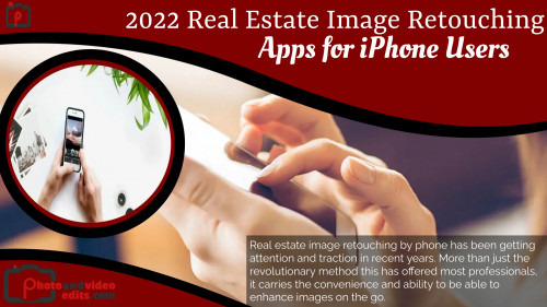 2022 Real Estate Image Retouching Apps for iPhone Users