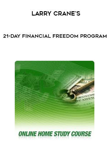 45 Larry Cranes 21 Day Financial Freedom Program