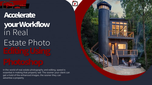 Accelerate your Workflow in Real Estate Photo Editing Using Photoshop