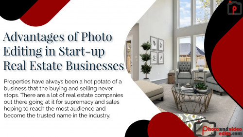 Advantages of Photo Editing in Start up Real Estate Businesses