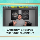 Anthony-Groeper--The-100k-Blueprint