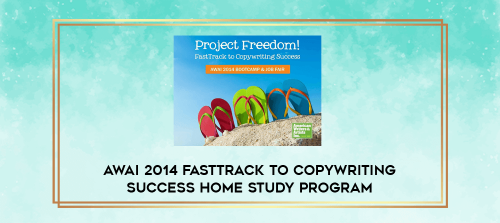 Awai 2014 Fasttrack To Copywriting Success Home Study Program