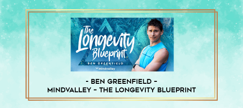 Ben-Greenfield--Mindvalley--The-Longevity-Blueprint.png