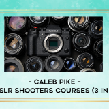 Caleb-Pike--DSLR-Shooters-Courses-3-in-1