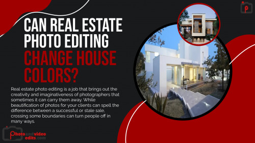 Can Real Estate Photo Editing Change House Colors