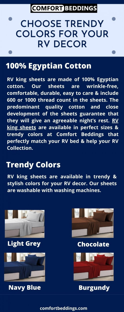 Look at this info-graphics & know about the amazing & stylish RV king sheets. These sheets are made of 100% Egyptian cotton, smooth, easy to care, baterry soft & include 600 or 1000 TC in the sheets that give your RV bed a stylish look. We give the various sizes & trendy colors that suitable for your RV decor. For more information visit now: https://comfortbeddings.com/collections/rv-sheets