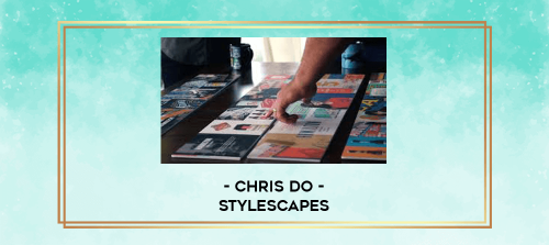 Chris Do Stylescapes