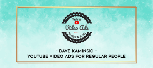 Dave-Kaminski--YouTube-Video-Ads-For-Regular-People.png