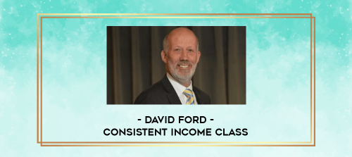 David Ford Consistent Income Class