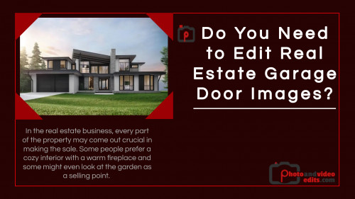 Do You Need to Edit Real Estate Garage Door Images