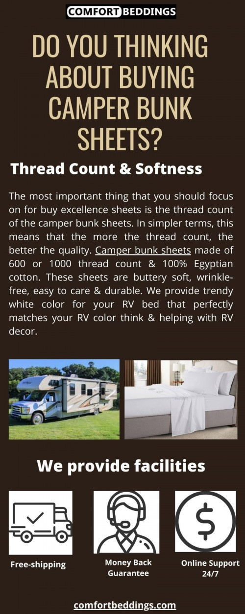 Look at this info-graphics & know about the perfect quality camper bunk sheets. These sheets are made of 100% Egyptian cotton, super soft, easy to wash & include 600 or 1000 TC in the sheets that give you restful sleep. We give the perfect sizes & facilities. For more information visit now: https://comfortbeddings.com/products/white-camper-bunk-sheets