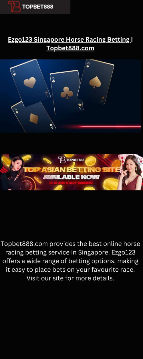 Topbet888.com provides the best online horse racing betting service in Singapore. Ezgo123 offers a wide range of betting options, making it easy to place bets on your favourite race. Visit our site for more details.


https://topbet888.com/horse-racing/