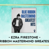 Ezra-Firestone---Blue-Ribbon-Mastermind-Greatest-Hits