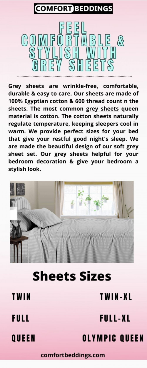 Look at this info-graphics & know about stylish & comfortable grey sheets. Our sheets are made of 100% Egyptian cotton, super soft, & include 600 TC in the sheets that helpful for your bed stylish & restful sleep. For more information visit now: https://comfortbeddings.com/products/striped-light-grey-sheet-set-queen