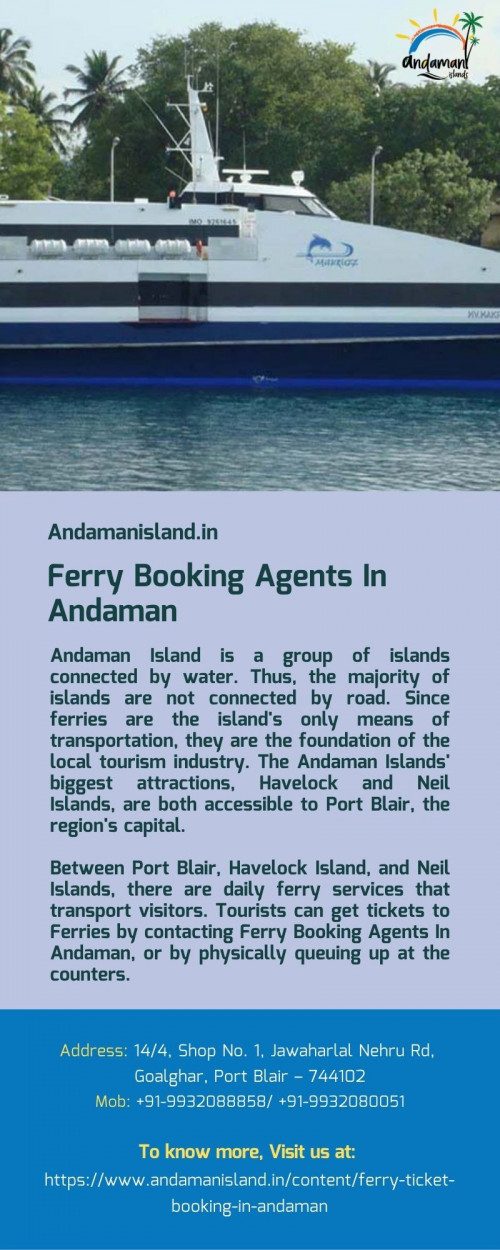 Andaman Island is a group of islands connected by water. Since ferries are the island's only means of transportation, they are the foundation of the local tourism industry. Tourists can get tickets to Ferries by contacting Ferry Booking Agents In Andaman, or by physically queuing up at the counters.
For more details visit us at: https://www.andamanisland.in/content/ferry-ticket-booking-in-andaman