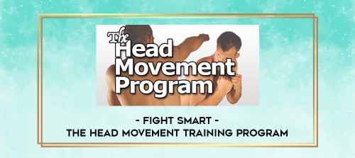 Fight Smart The Head Movement Training Program