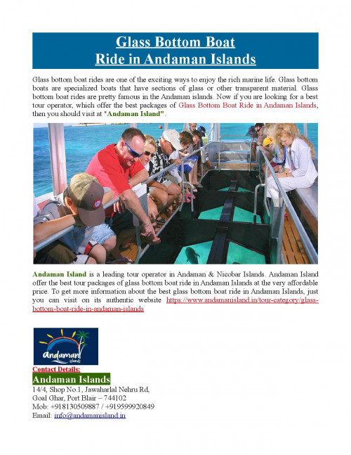 Andaman Island offer the best tour packages of glass bottom boat ride in Andaman Islands at the very affordable price. To know more about glass bottom boat ride in Andaman Islands, just visit at https://www.andamanisland.in/tour-category/glass-bottom-boat-ride-in-andaman-islands