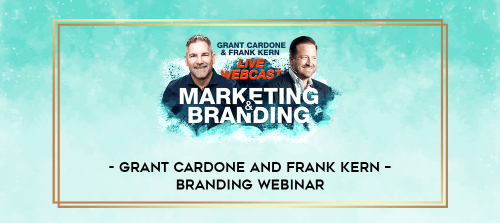 Grant-Cardone-and-Frank-Kern--Branding-Webinar.png