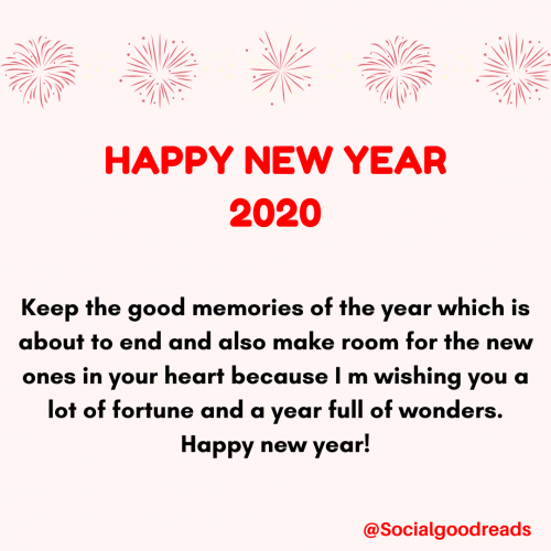 Find the best collection sweet messages and quotes for upcoming New Year - 2020 to wish your friends & Family.
https://www.socialgoodreads.com/happy-new-year-wishes-quotes