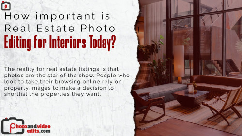 How important is Real Estate Photo Editing for Interiors Today