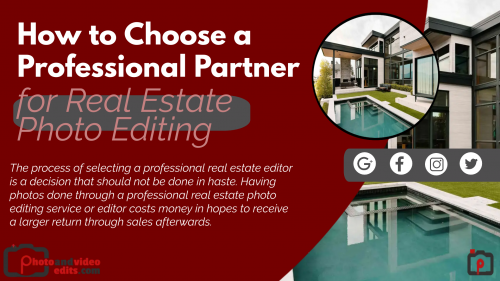 How to Choose a Professional Partner for Real Estate Photo Editing