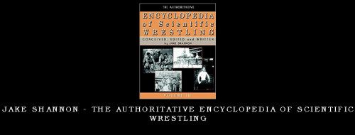 Jake-Shannon---The-Authoritative-Encyclopedia-of-Scientific-Wrestlingca808b703a3033d6.jpg