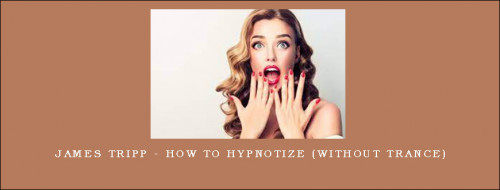 James-Tripp---How-to-Hypnotize-Without-Trance261a58110faeb520.jpg