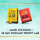 Jamie-Atkinson--28-Day-Podcast-Profit-LAB