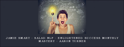 Jamie-Smart---Salad-NLP---Enlightened-Success-Monthly-Mastery---Aaron-Turnerc3c9c355099e8034.jpg