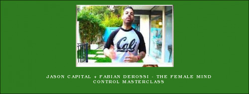 Jason-Capital--Fabian-Derossi---The-Female-Mind-Control-Masterclassb0302f773b78b106.jpg