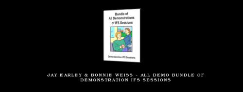 Jay-Earley--Bonnie-Weiss---All-Demo-Bundle-of-Demonstration-IFS-Sessionse0c491a4f12672f8.jpg