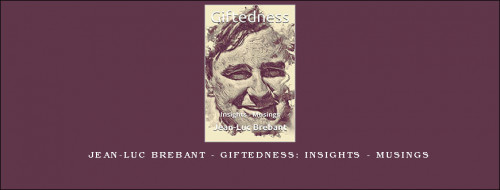 Jean-Luc-Brebant---Giftedness-Insights---Musingsb636a00eea4dd79e.jpg