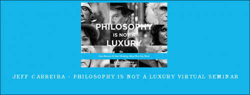 Jeff-Carreira---Philosophy-Is-Not-a-Luxury-Virtual-Seminar59b1cdeaab2e8ab8.jpg