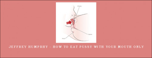 Jeffrey-Humprhy---How-to-Eat-Pussy-with-Your-Mouth-Onlyfce0379293184e2a.jpg