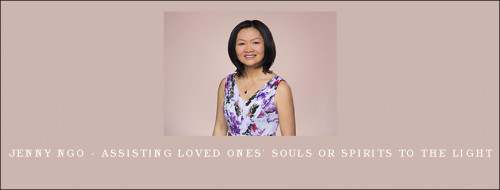 Jenny-Ngo---Assisting-Loved-Ones-Souls-or-Spirits-to-the-Light0f78af064e910b7c.jpg