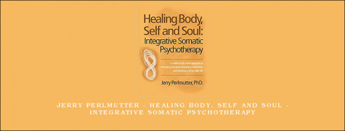 Jerry-Perlmutter---Healing-Body-Self-and-Soul---Integrative-Somatic-Psychotherapy6b4d80ffe9fecc51.jpg