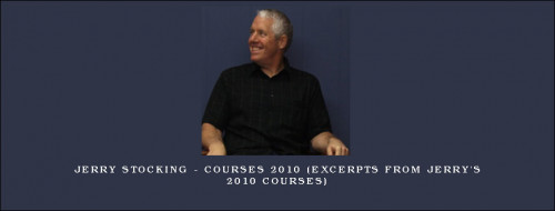 Jerry-Stocking---Courses-2010-Excerpts-from-Jerrys-2010-Courses55f0be5b56687e9a.jpg