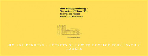 Jim-Knippenberg---Secrets-of-How-To-Develop-Your-Psychic-Powers6c4baa702e9ba575.jpg