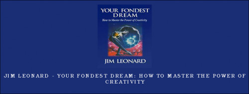 Jim-Leonard---Your-Fondest-Dream-How-to-Master-the-Power-of-Creativityec6938103436aec3.jpg