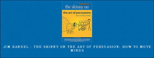 Jim-Randel---The-Skinny-on-The-Art-of-Persuasion-How-to-Move-Minds4fd08522a8f6df05.jpg