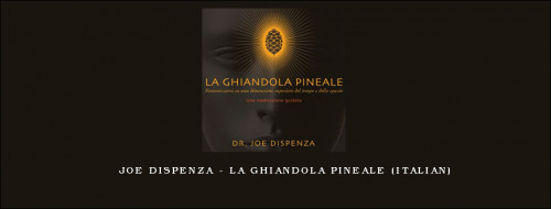 Joe-Dispenza---La-Ghiandola-Pineale-Italianb8b0d15dc9aa4944.jpg