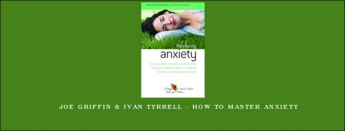 Joe-Griffin--Ivan-Tyrrell---How-to-Master-Anxiety06394aff313d2589.jpg