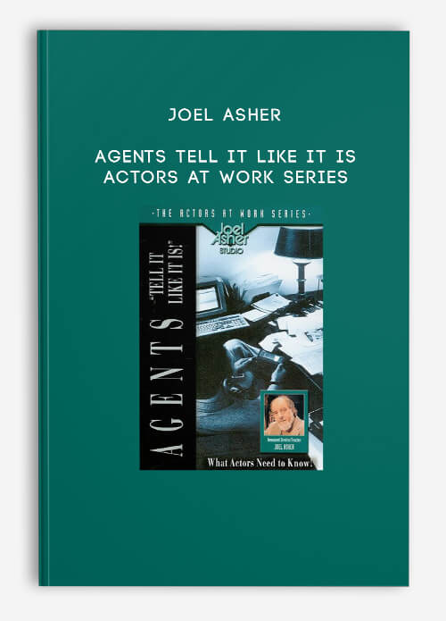 Joel-Asher---Agents-Tell-It-Like-It-Is---Actors-At-Work-Series.jpg