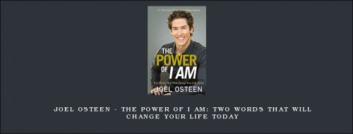 Joel-Osteen---The-Power-of-I-Am-Two-Words-That-Will-Change-Your-Life-Todayceb41143e25060ae.jpg