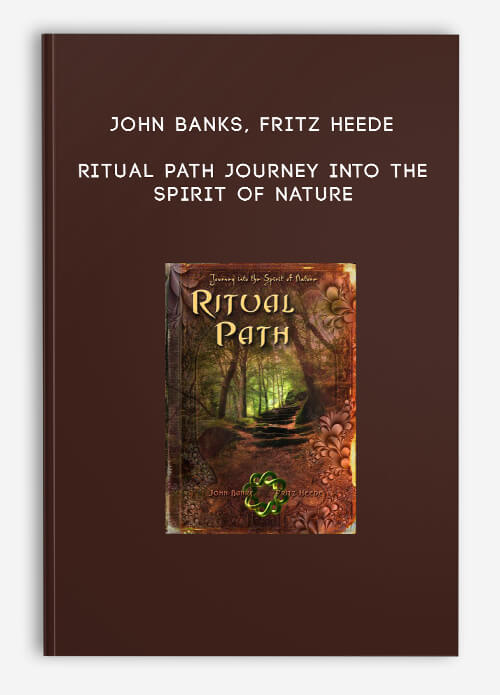 John-Banks-Fritz-Heede---Ritual-Path---Journey-into-the-Spirit-of-Nature.jpg