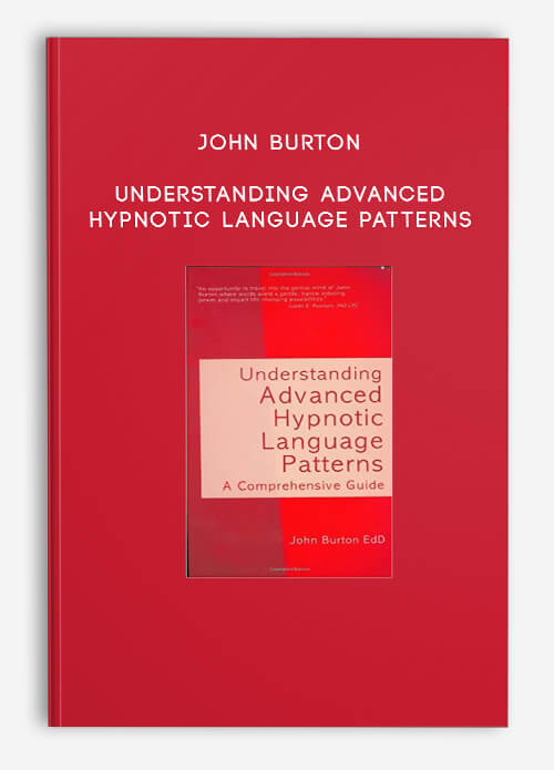 John-Burton---Understanding-Advanced-Hypnotic-Language-Patterns.jpg