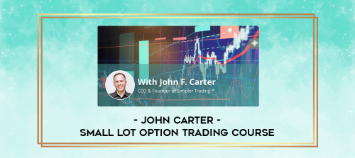 John Carter Small Lot Option Trading Course