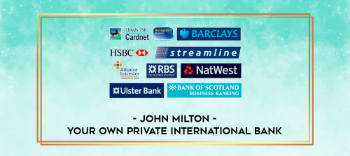 John-Milton---Your-own-private-international-bank.png